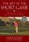 The Art of the Short Game