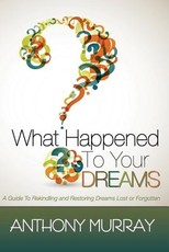 What Happened To Your Dreams