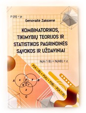 Kombinatorikos, tikimybių teorijos ir statistikos pagrindinės sąvokos ir uždaviniai Kombinatorikos, tikimybių teorijos ir statistikos pagrindinės sąvokos ir uždaviniai