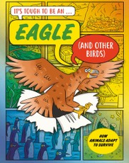 It's Tough to Be: An Eagle (and Other Birds)