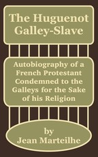 The Huguenot Galley-Slave