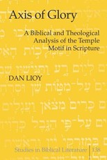Axis of Glory; A Biblical and Theological Analysis of the Temple Motif in Scripture