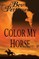 Color My Horse