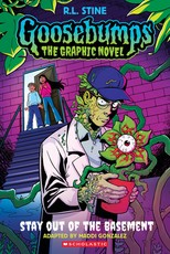 Stay Out of the Basement (Goosebumps Graphic Novel #3)
