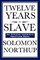 Twelve Years a Slave (An African American Heritage Book)