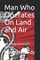 Man Who Operates on Land and Air