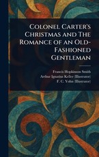 Colonel Carter's Christmas and The Romance of an Old-Fashioned Gentleman