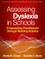 Assessing Dyslexia in Schools
