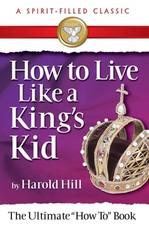 How to Live Like a King's Kid (a Spirit-Filled Classic)
