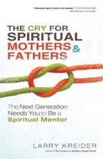 Cry for Spiritual Mothers and Fathers