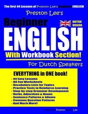 Preston Lee's Beginner English With Workbook Section For Dutch Speakers (British Version)