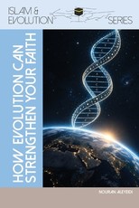How Evolution Can Strengthen Your Faith