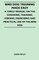 Bird Dog Training Made Easy - A Timely Manual On The Choosing, Training, Feeding, Exercising And Practical Use Of The Bird Dog