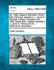 No. 1949. Steamer Blenheim. Edwin Ball, Claimant, Appellant, V. Jacob S. Winslow, Libelant, Appellee. No. 1950. Edwin Ball, Libelant, Appellant, V. Jacob S. Winslow et al., Defendants, Appellees