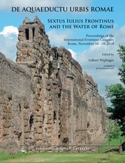 de Aquaeductu Urbis Romae. Sextus Iulius Frontinus and the Water of Rome