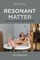 Resonant Matter