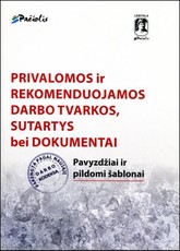 Privalomos ir rekomenduojamos darbo tvarkos, sutartys bei dokumentai
