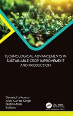 Technological Advancements in Sustainable Crop Improvement and Production