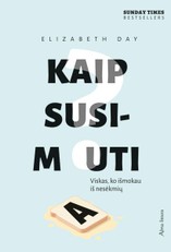 KAIP SUSIMAUTI? Viskas, ko išmokau iš nesėkmių