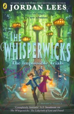 The Whisperwicks: The Impossible Trials