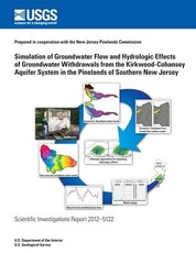 Simulation of Groundwater Flow and Hydrologic Effects of Groundwater Withdrawals from the Kirkwood-Cohansey Aquifer System in the Pinelands of Southern New Jersey