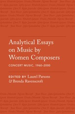 Analytical Essays on Music by Women Composers: Concert Music, 1960-2000