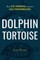 The Dolphin and the Tortoise