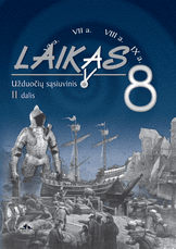 Laikas 8.Užduočių sąsiuvinis 8 klasei, 2 dalis