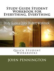 Study Guide Student Workbook for Everything, Everything
