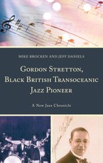Gordon Stretton, Black British Transoceanic Jazz Pioneer