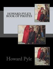 Howard Pyle's Book of Pirates