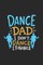 Dance Dad I Don't Dance I Finance