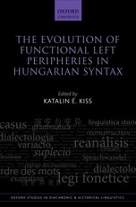 The Evolution of Functional Left Peripheries in Hungarian Syntax