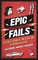 Epic Fails