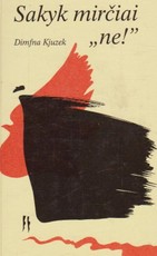 Sakyk mirčiai „ne!“