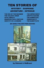 Ten Stories of Mystery - Suspense - Adventure - Intrigue