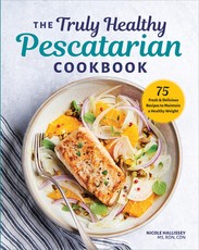 The Truly Healthy Pescatarian Cookbook