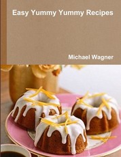 Easy Yummy Yummy Recipes