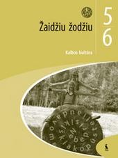 Žaidžiu žodžiu. Kalbos kultūra 5-6 klasei (ŠOK) Žaidžiu žodžiu. Kalbos kultūra 5-6 klasei (ŠOK)