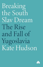 Breaking the South Slav Dream