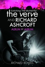 Catching the Butterfly: The Verve and Richard Ashcroft