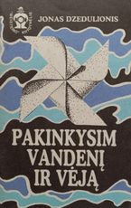 Pakinkysim vandenį ir vėją