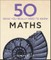 50 Mathematical Ideas You Really Need to Know