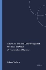 Lucretius and the Diatribe Against the Fear of Death