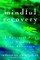 Mindful Recovery