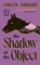 The Shadow of the Object