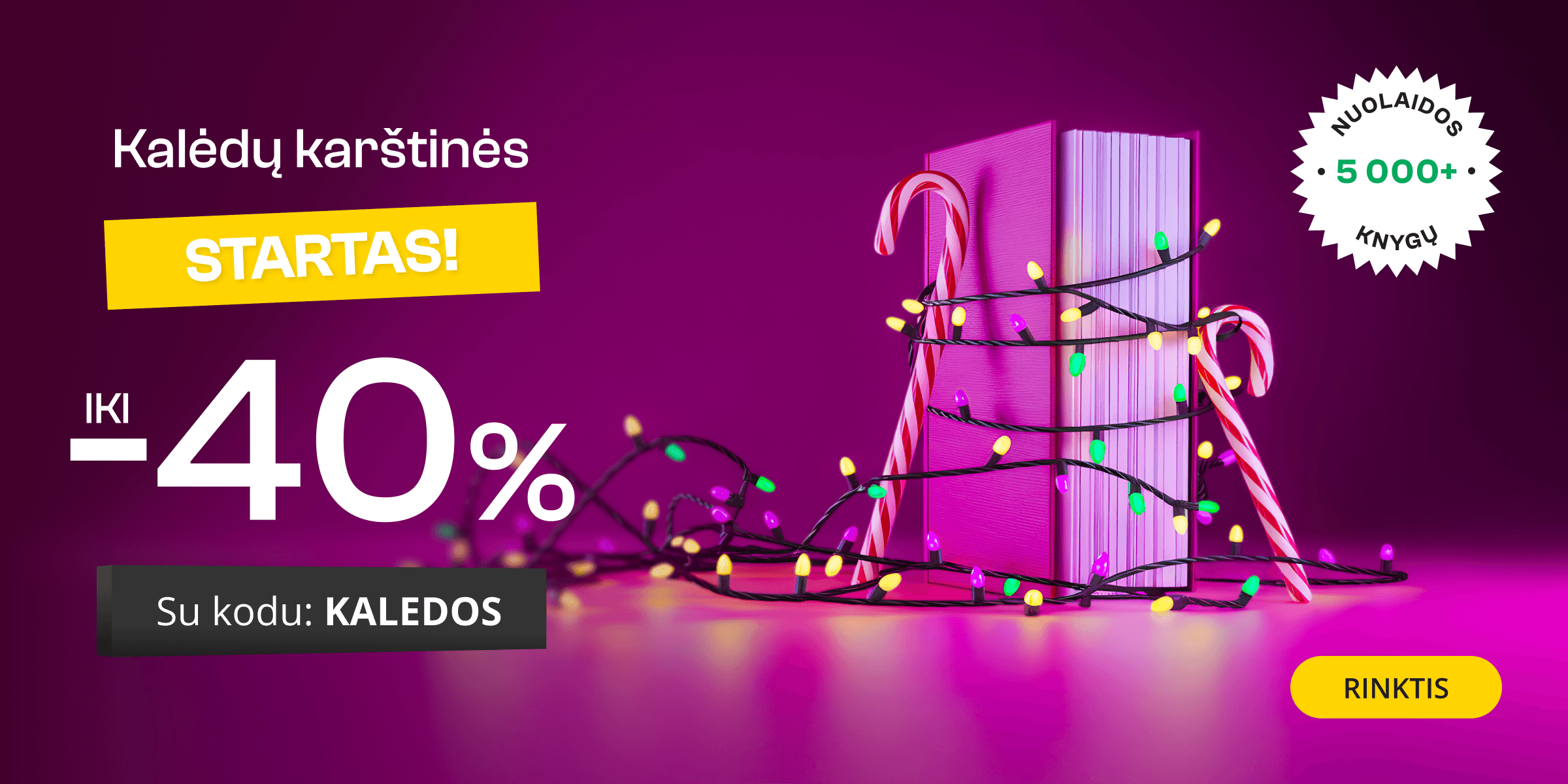 KALĖDINĖS KARŠTINĖS STARTAS iki -40% extra nuolaidos!