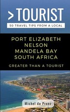 Greater Than a Tourist- Port Elizabeth Nelson Mandela Bay South Africa