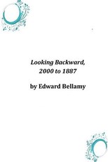 Looking Backward, 2000 to 1887