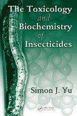 The Toxicology and Biochemistry of Insecticides